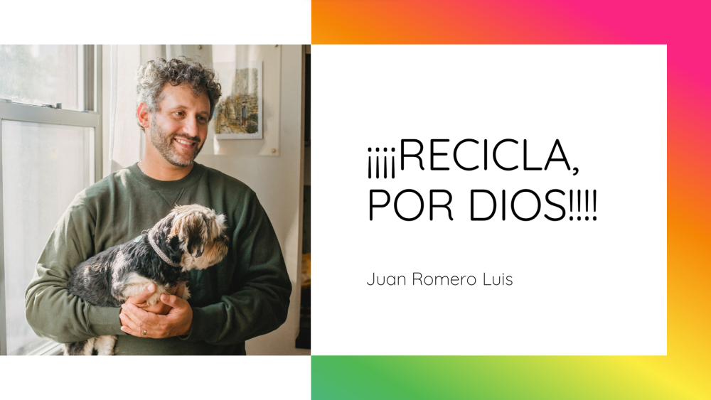 Portada de la presentación de Juan Romero Luis: "¡Recicla por dios!"